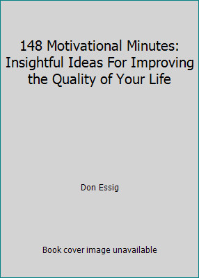 148 Motivational Minutes: Insightful Ideas For Improving the Quality of Your…