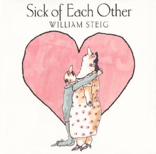 Sick of Each Other – Hardcover By Steig, William – GOOD