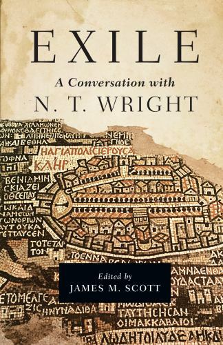 Exile: A Conversation with N. T. Wright – N. T. Wright