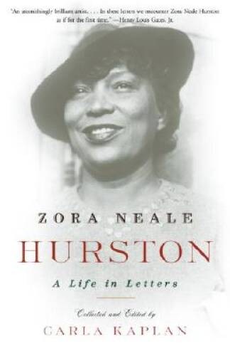 Zora Neale Hurston: A Life in Letters – Paperback By Carla Kaplan – GOOD