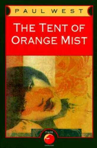 The Tent of Orange Mist – Paperback By West, Paul – GOOD