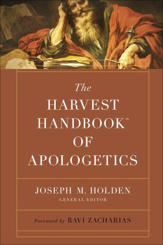 The Harvest Handbook(tm) of Apologetics by Holden, Joseph M.
