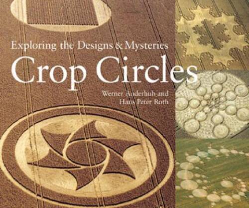 Crop Circles: Exploring the Designs & Mysteries – Paperback – GOOD