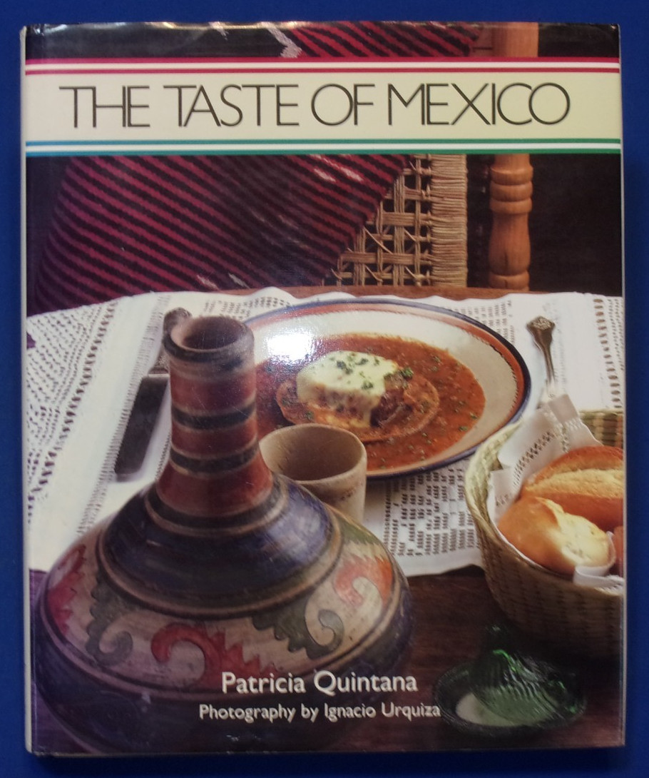 THE TASTE OF MEXICO by Patricia Quintana. NY, Stewart, Tabori, 1986 1st Fine DJ.