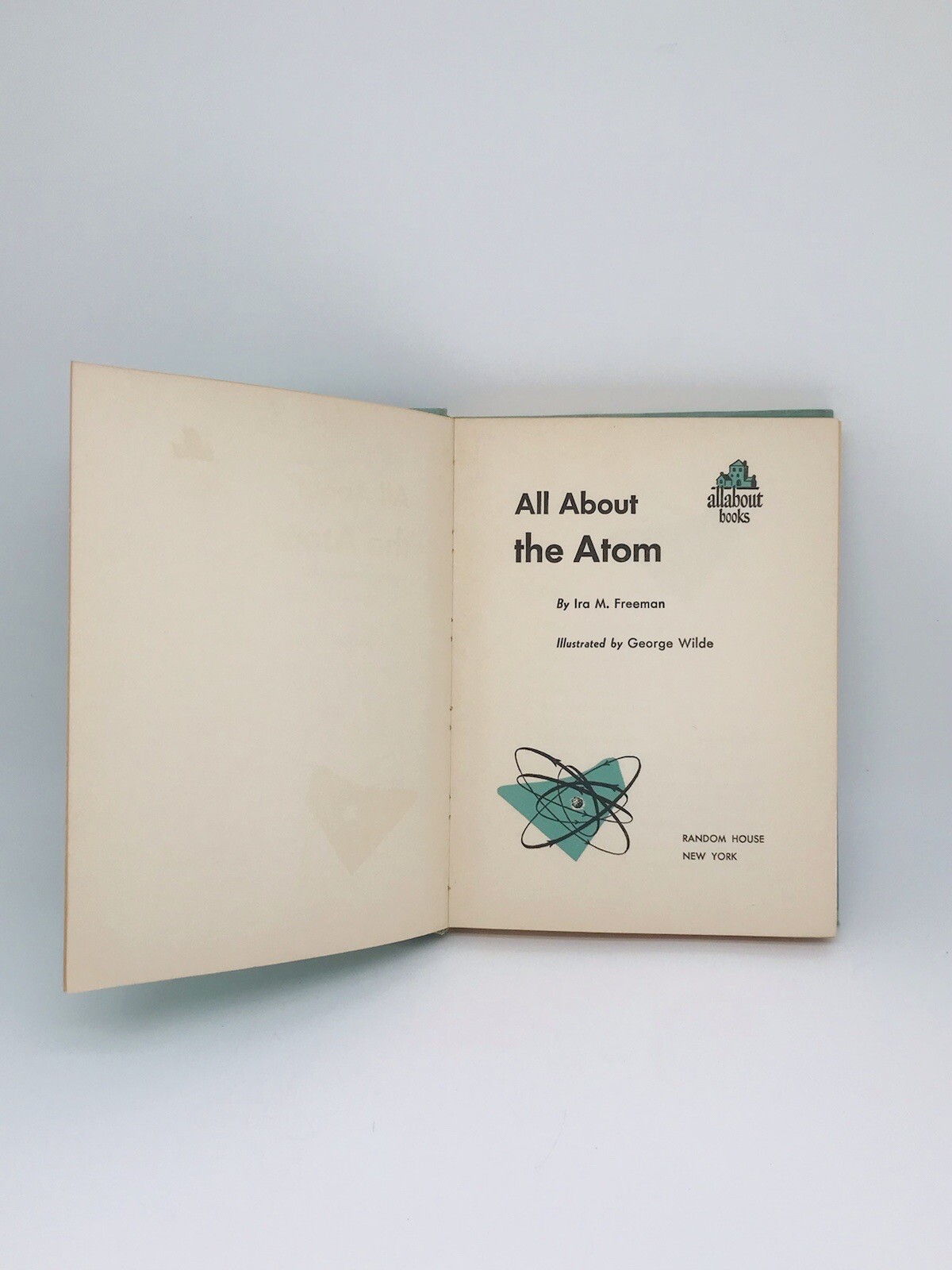 All About The Atom HC/DJ Ira Freeman An Allabout Books 10 Age 1955 , 9.5 In….55