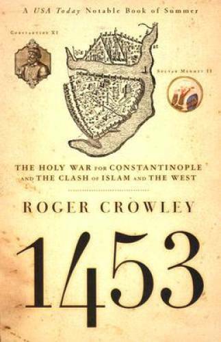 1453: The Holy War for Constantinople and the Clash of Islam and the West – GOOD