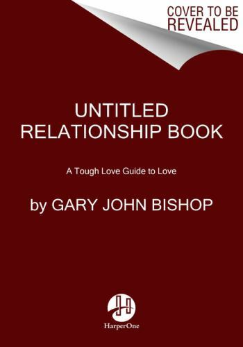 Love Unfu*ked : Getting Your Relationship Sh!t Together by Gary John Bishop…
