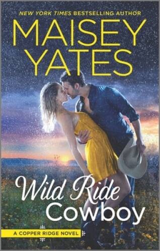 Wild Ride Cowboy (Copper Ridge) – Mass Market Paperback By Yates, Maisey – GOOD