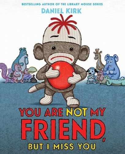 You Are Not My Friend, But I Miss You – Hardcover, by Kirk Daniel – Very Good