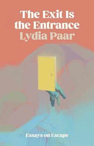 The Exit Is the Entrance: Essays on – Paperback, by Paar Lydia – Very Good