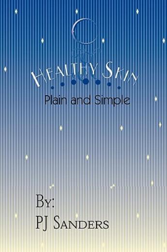 Healthy Skin Plain And Simple