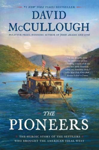 The Pioneers: The Heroic Story of the Settlers Who Brought the American I – GOOD