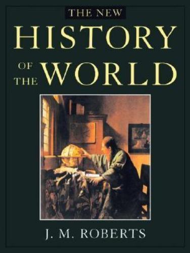 The New History of the World by J. M. Roberts