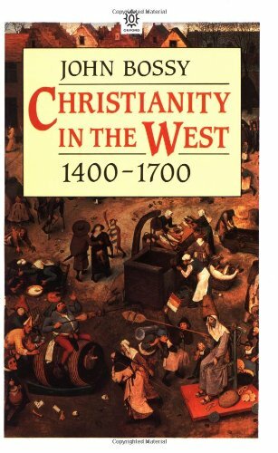 Christianity in the West 1400-1700 (OPUS) By John Bossy