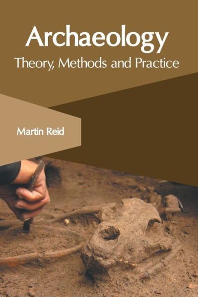 Archaeology: Theory, Methods And Practice
