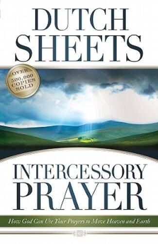 Intercessory Prayer: How God Can Use Your Prayers to Move Heaven an – GOOD