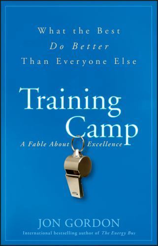 Training Camp: What the Best Do Better Tha- Jon Gordon, 9780470462089, hardcover