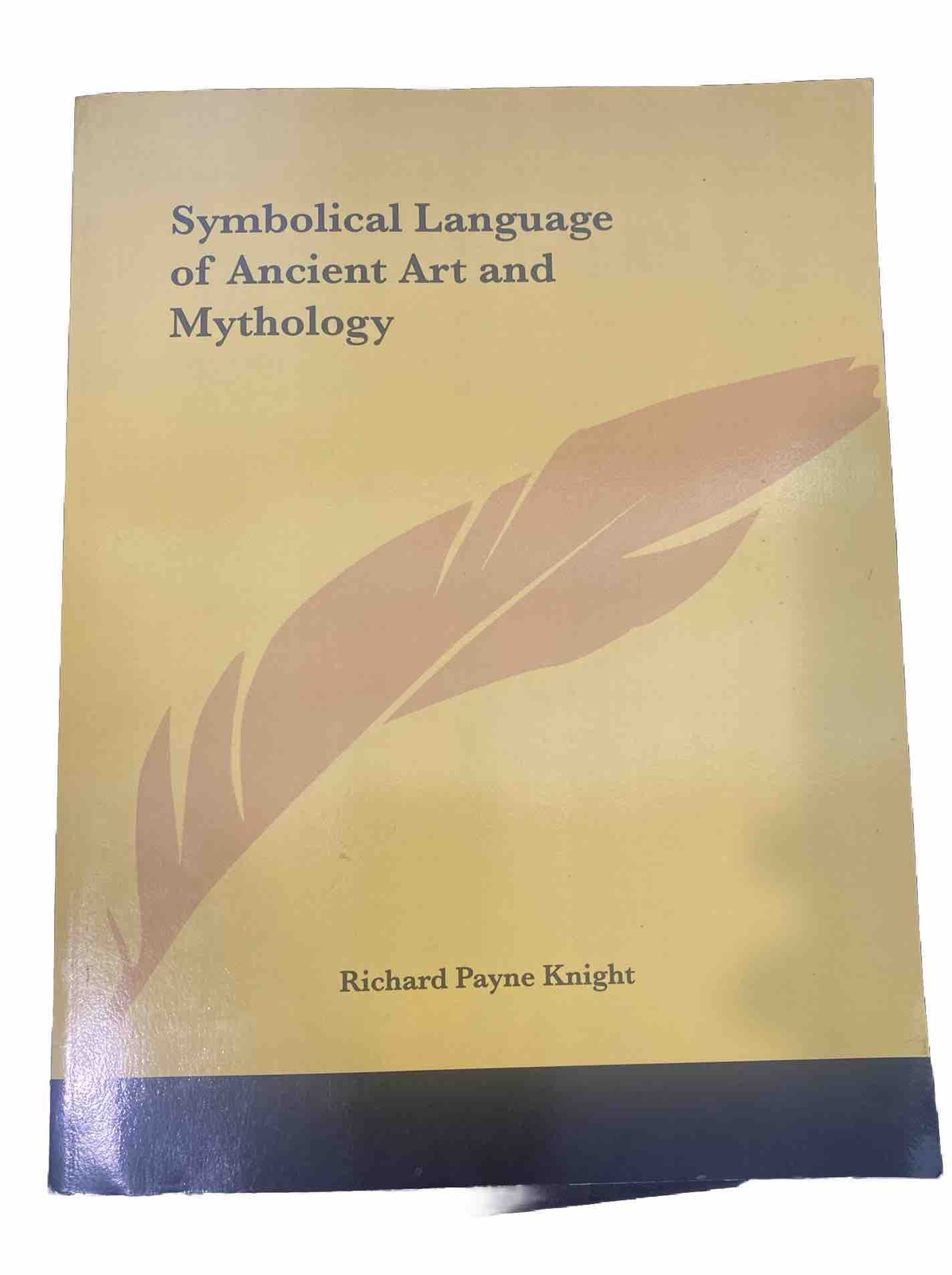 THE SYMBOLICAL LANGUAGE OF ANCIENT ART AND MYTHOLOGY By Richard Payne Knight