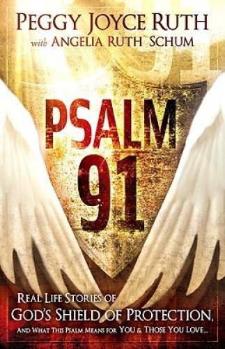 Psalm 91: Real-Life Stories of God&rsquo;s Shield of Protection And What This P – GOOD