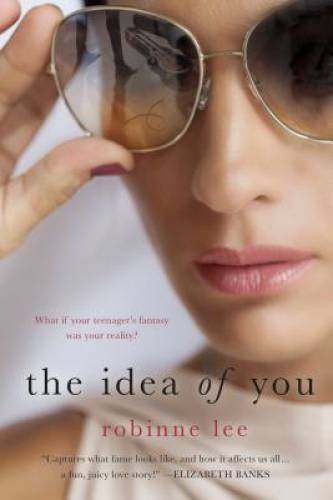 The Idea of You: A Novel – Paperback By Lee, Robinne – GOOD