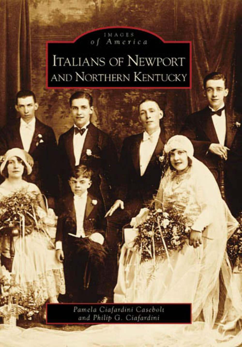 NEW Arcadia Publishing Italians of Newport and Northern Kentucky, KY 97807385443