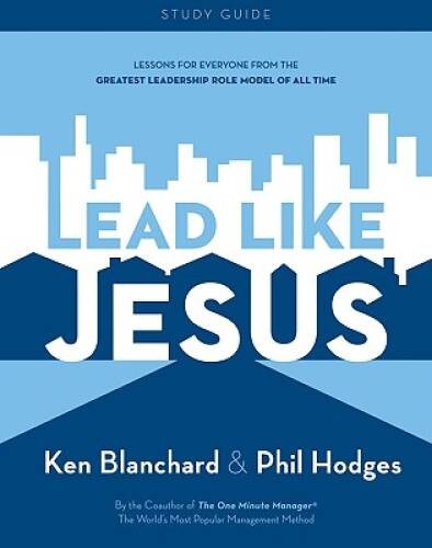 Lead Like Jesus Study Guide – Paperback By Blanchard, Ken – GOOD