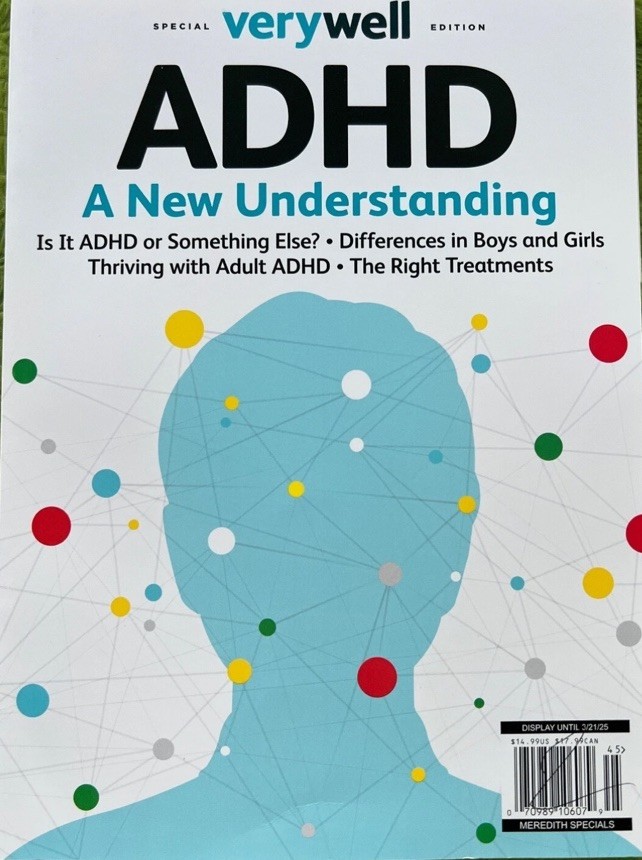 Very Well Magazine Special Edition • ADHD A New Understanding • 2025