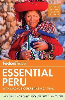 Fodor&rsquo;s Essential Peru: with Machu – paperback, 0147546982, Fodors Travel Guides