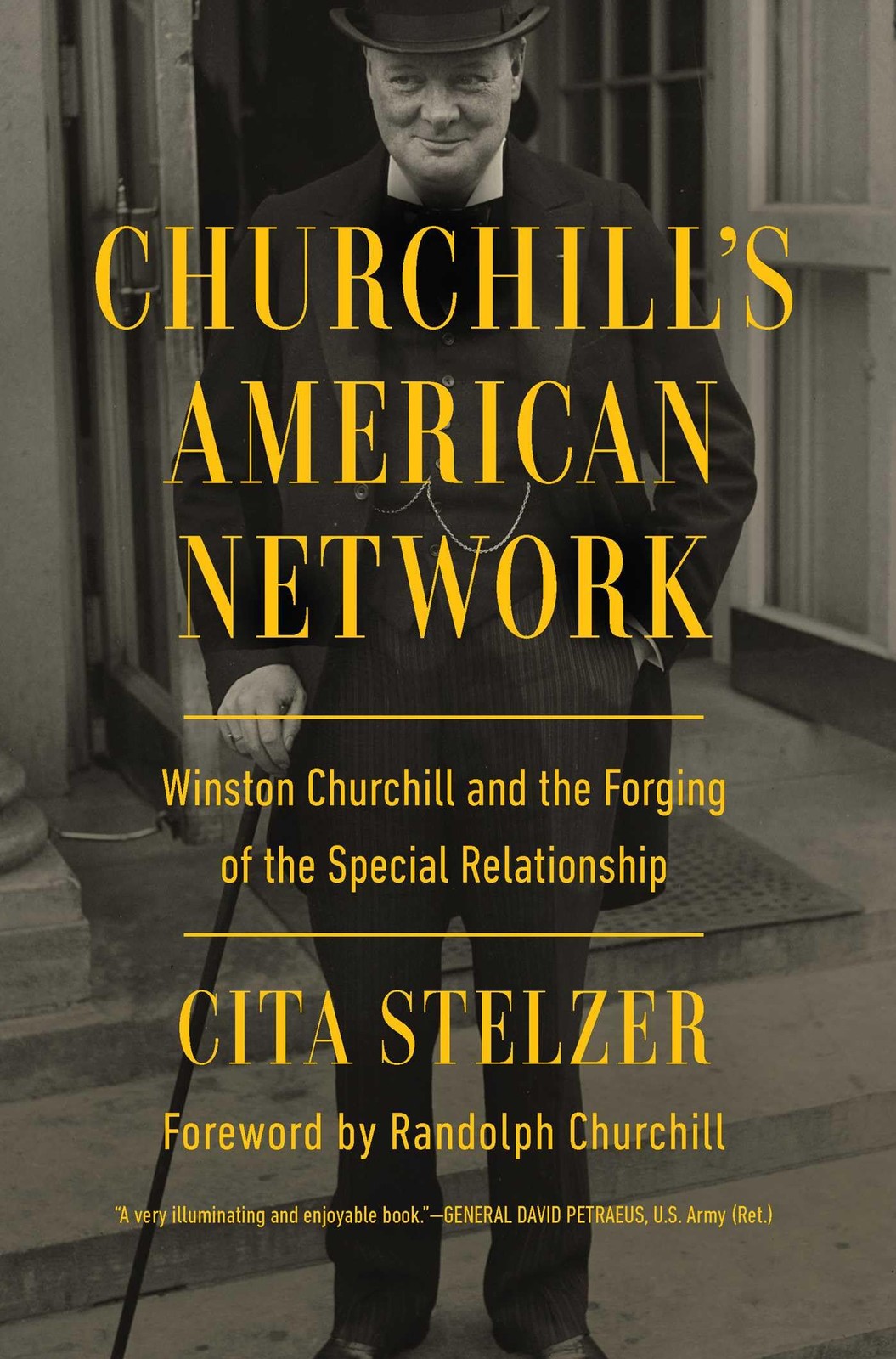 Churchill&rsquo;s American Network: Winston Churchill and the Forging of the Special R