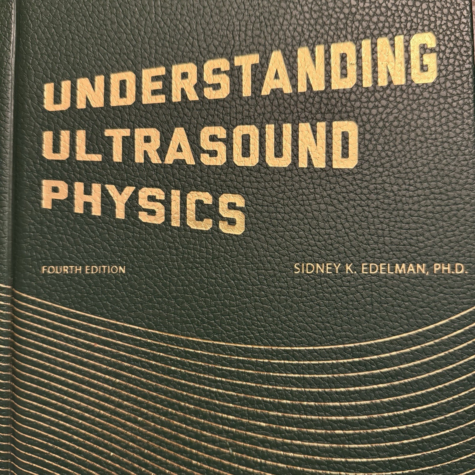 LIKE NEW! Understanding Ultrasound Physics 4th Edition by Sidney K.Edelman PHD