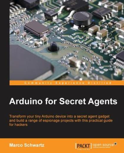 Arduino For Secret Agents