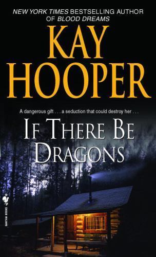 If There Be Dragons: A Novel – 0553590502, paperback, Kay Hooper