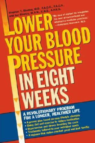 Lower Your Blood Pressure in Eight Weeks: A Revolutionary Program for a L – GOOD