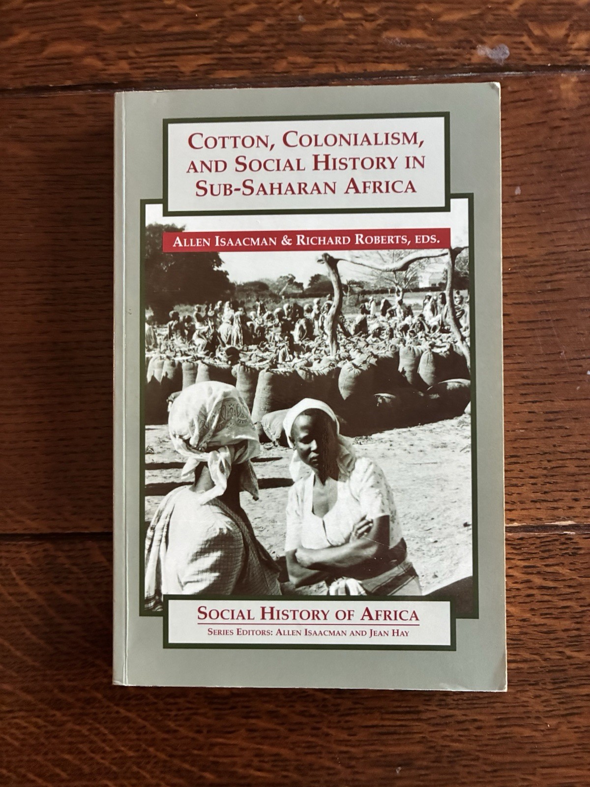 Cotton, Colonialism, and Social History Allen Isaacman PB 1995 Social History o…