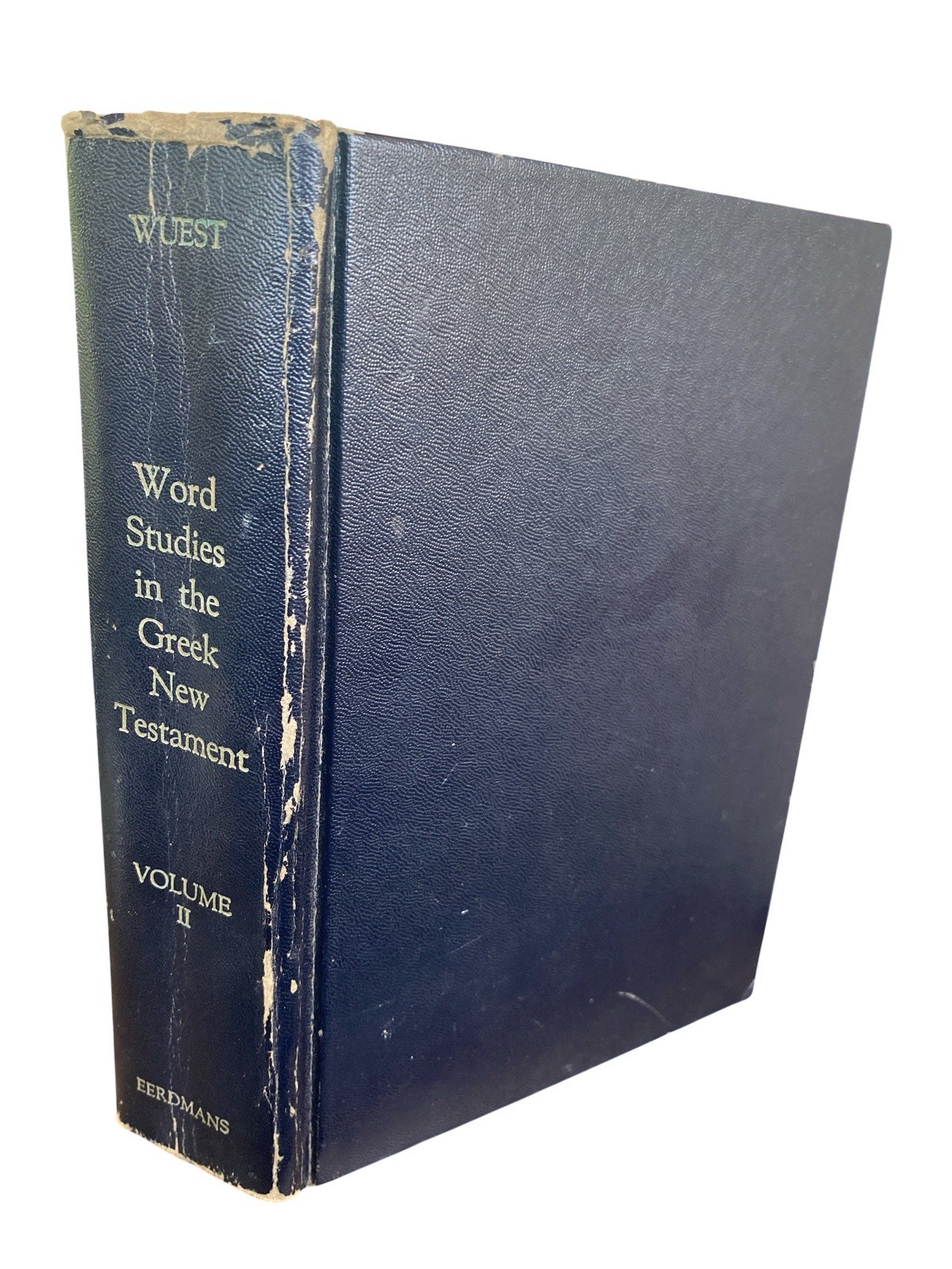 Word Studies in the Greek New Testament by Kenneth S. Wuest Volume II