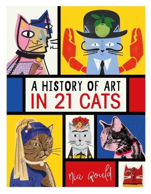 A History of Art in 21 Cats Nia Gould