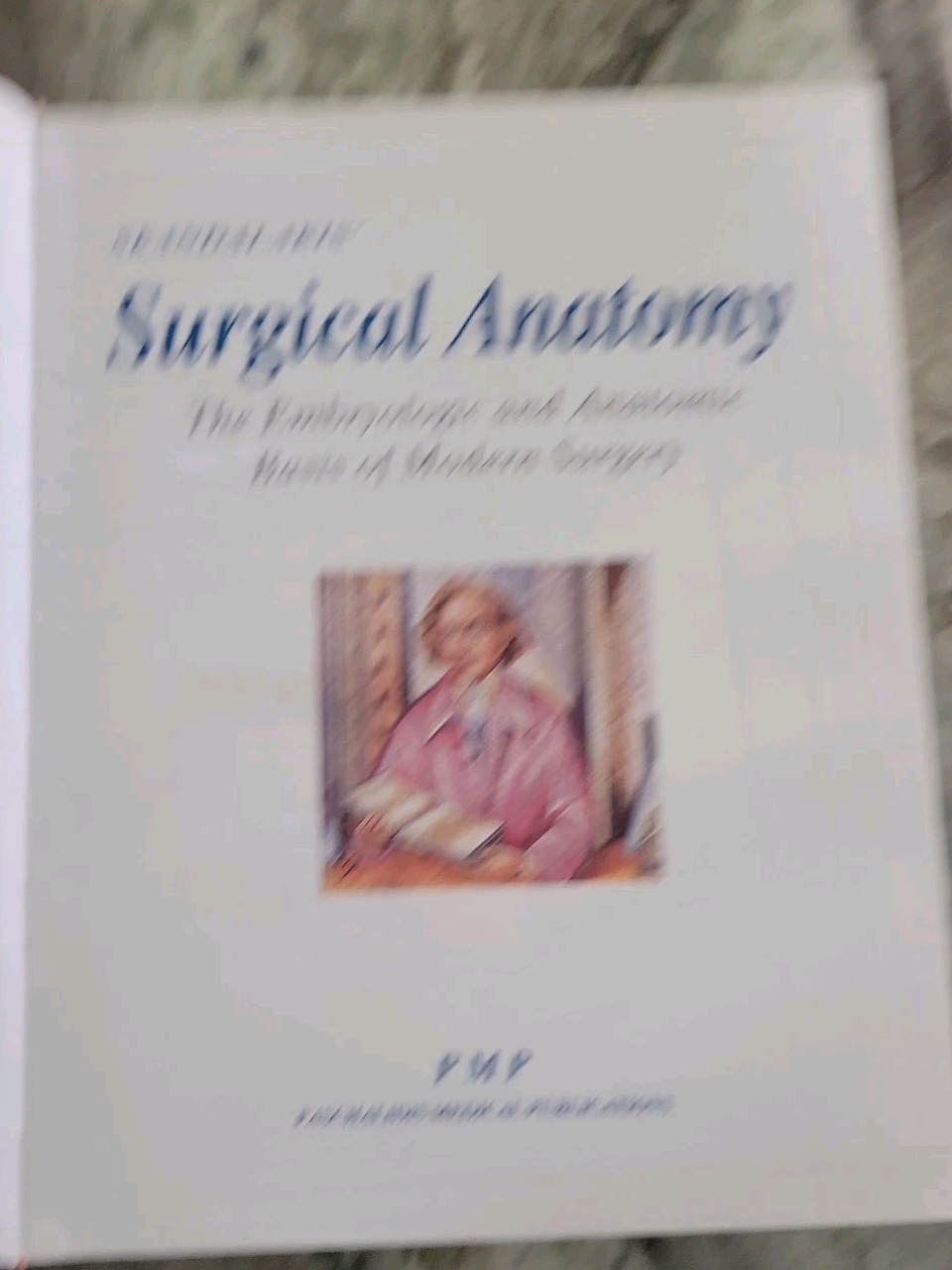 Skandalakis&rsquo; Surgical Anatomy: The Embryologic and Anatomic Basis 1st & 2nd Vol