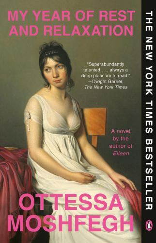 My Year of Rest and Relaxation: A Novel by Moshfegh, Ottessa