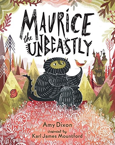 MAURICE THE UNBEASTLY By Amy Dixon & Karl James Mountford – Hardcover BRAND NEW