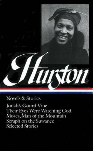 Zora Neale Hurston : Novels and Stories : Jonah&rsquo;s Gourd Vine / Their Eyes – GOOD