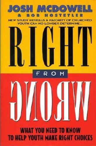 Right From Wrong – Hardcover By McDowell, Josh – VERY GOOD
