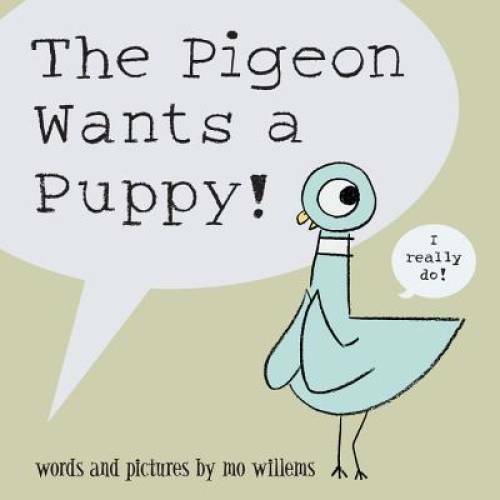 The Pigeon Wants a Puppy – Hardcover By Willems, Mo – VERY GOOD