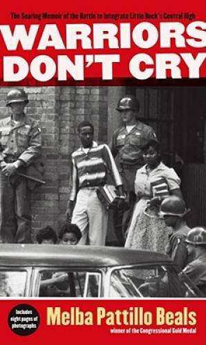 Warriors Don&rsquo;t Cry: A Searing Memoir of the Battle to Integrate Litt – VERY GOOD