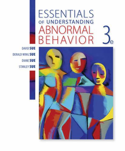 Essentials of Understanding Abnormal Behavior by Sue, David, Sue, Derald Wing,