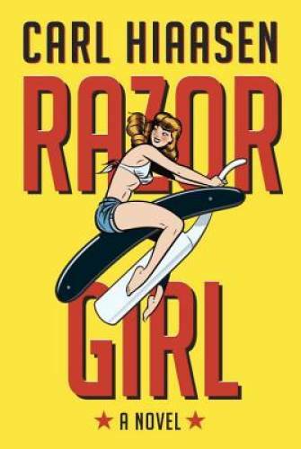 Razor Girl: A novel – Hardcover By Hiaasen, Carl – GOOD