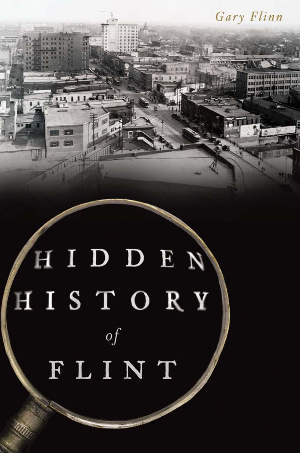 NEW The History Press Hidden History of Flint, MI 9781625858412 Hidden History T