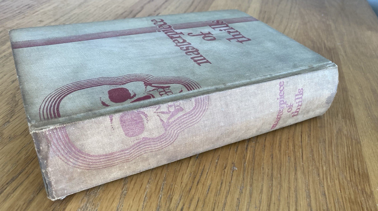Masterpiece of Thrills. Editor-John Gawsworth. 1936 Hardcover. 736 Pages