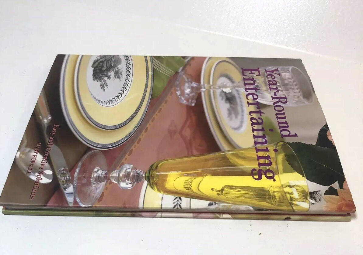 Year-Round Entertaining Easy & Creative Solutions Mary Forsell Hardcover 2006