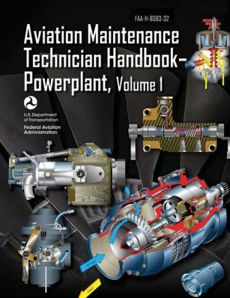 Aviation Maintenance Technician Handbook-Powerplant – Volume 1 (Faa-H-8083-…