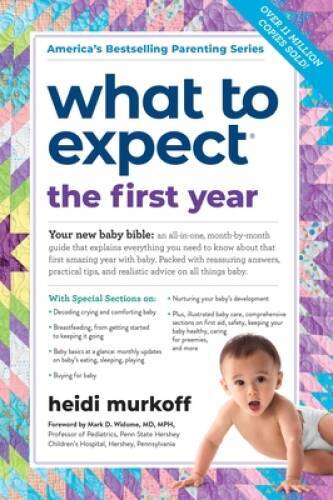 What to Expect the First Year – Paperback By Murkoff, Heidi – GOOD